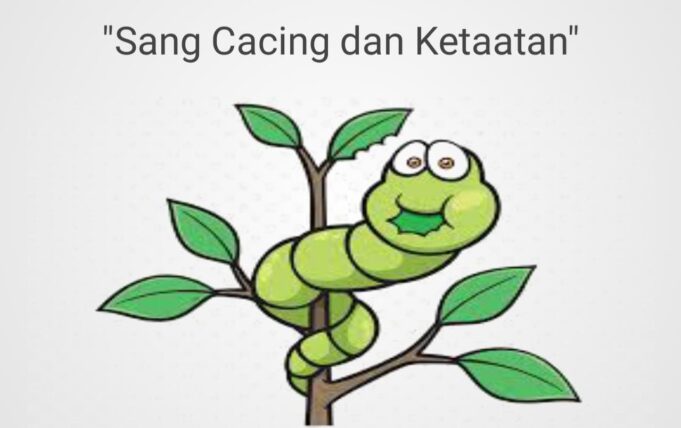 Sang Cacing dan Ketaatan